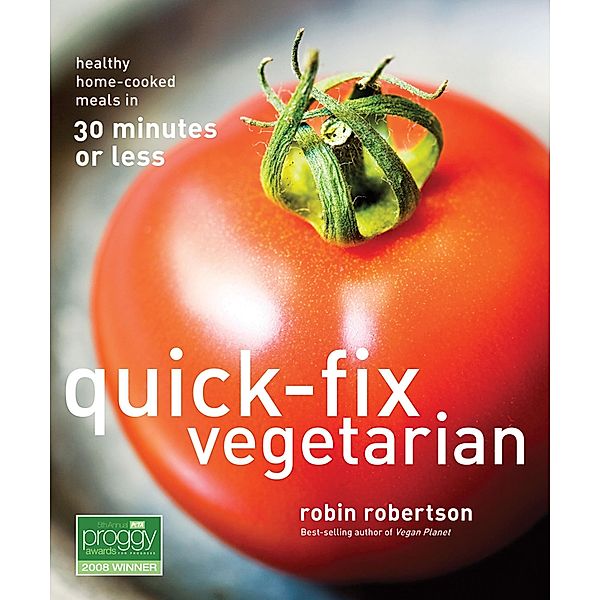 Quick-Fix Vegetarian / Quick-Fix Cooking, Robin Robertson