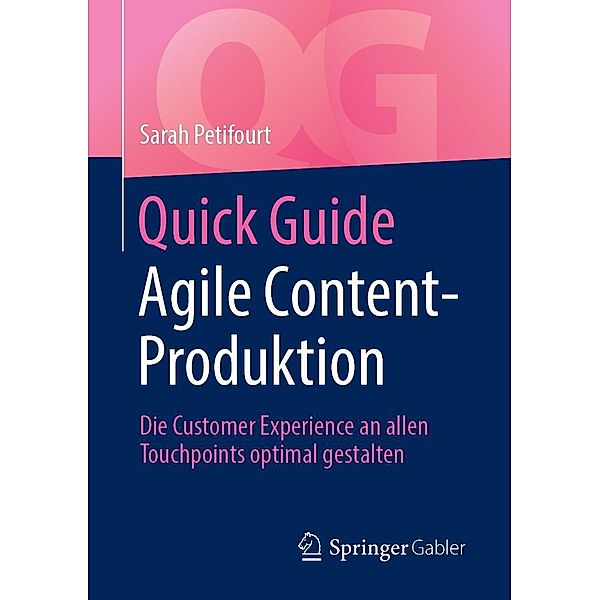 Quick Guide Agile Content-Produktion / Quick Guide, Sarah Petifourt