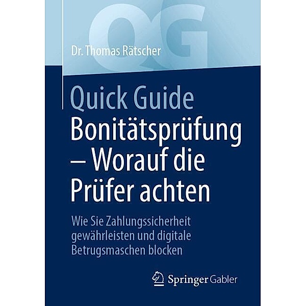 Quick Guide Bonitätsprüfung - Worauf die Prüfer achten, Dr. Thomas Rätscher