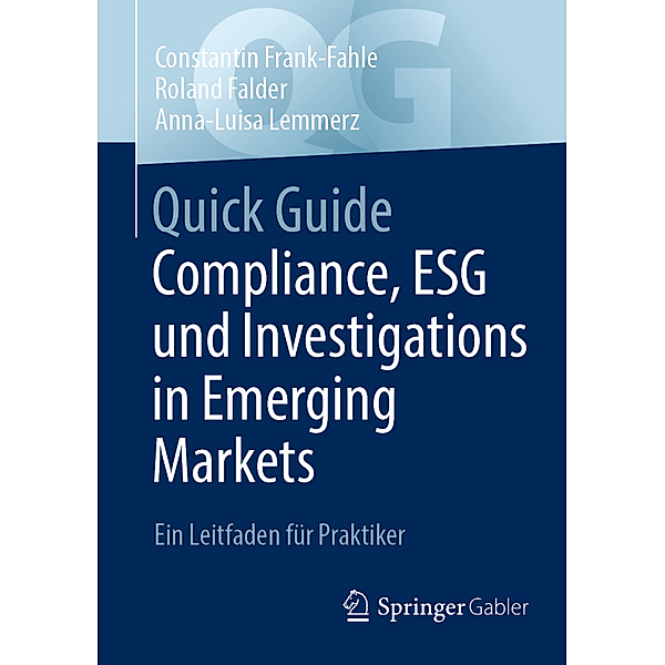 Quick Guide Compliance, ESG und Investigations in Emerging Markets, Constantin Frank-Fahle, Roland Falder, Anna-Luisa Lemmerz