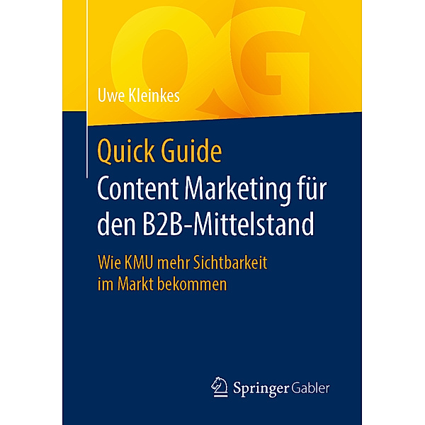 Quick Guide Content Marketing für den B2B-Mittelstand, Uwe Kleinkes