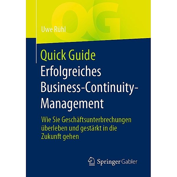 Quick Guide Erfolgreiches Business-Continuity-Management / Quick Guide, Uwe Rühl