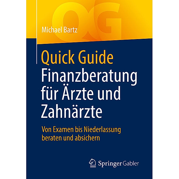 Quick Guide Finanzberatung für Ärzte und Zahnärzte, Michael Bartz