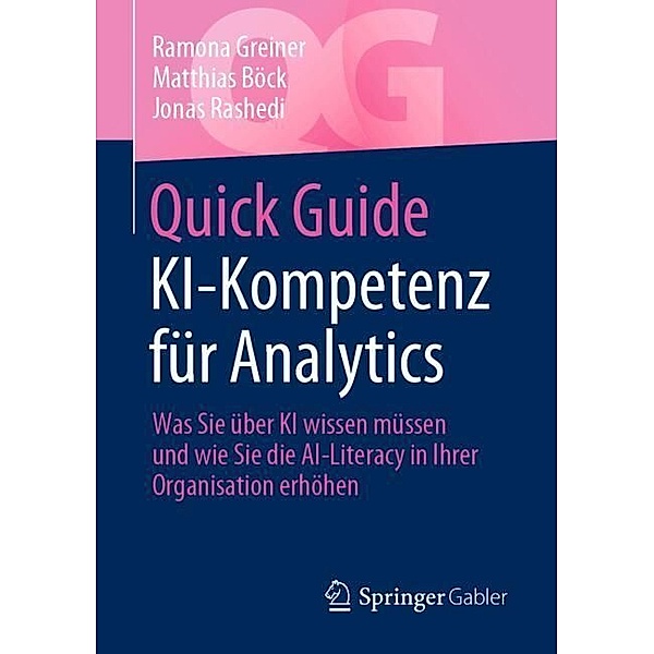Quick Guide KI-Kompetenz für Analytics, Ramona Greiner, Matthias Böck, Jonas Rashedi