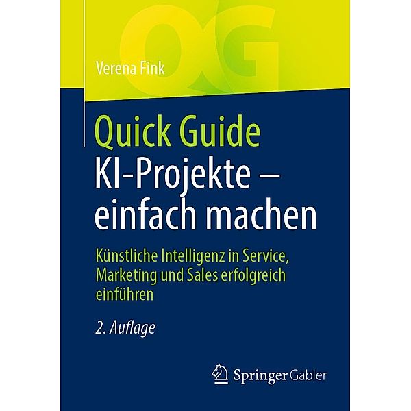 Quick Guide KI-Projekte - einfach machen / Quick Guide, Verena Fink