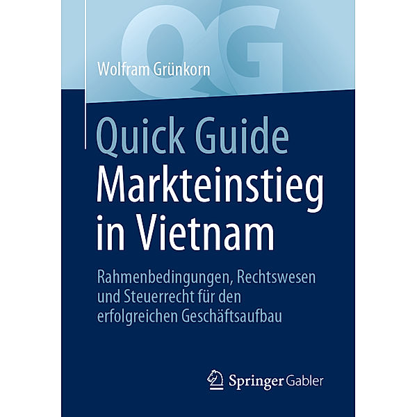 Quick Guide Markteinstieg in Vietnam, Wolfram Grünkorn