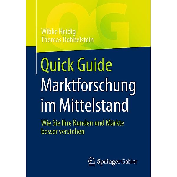 Quick Guide Marktforschung im Mittelstand / Quick Guide, Wibke Heidig, Thomas Dobbelstein