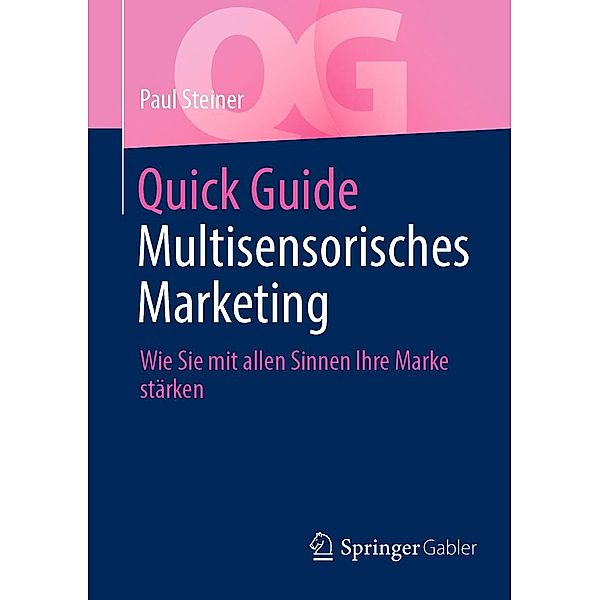 Quick Guide Multisensorisches Marketing / Quick Guide, Paul Steiner