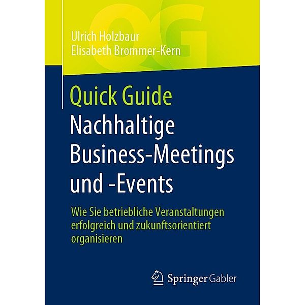 Quick Guide Nachhaltige Business-Meetings und -Events / Quick Guide, Ulrich Holzbaur, Elisabeth Brommer-Kern