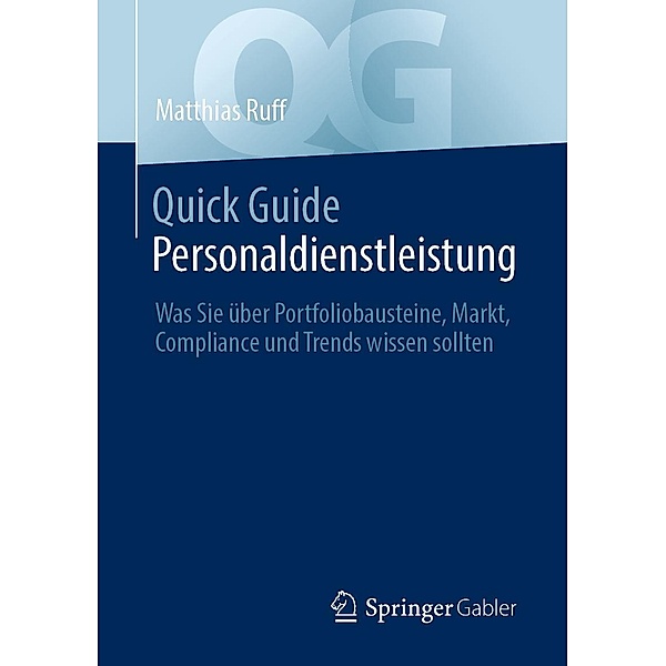 Quick Guide Personaldienstleistung / Quick Guide, Matthias Ruff