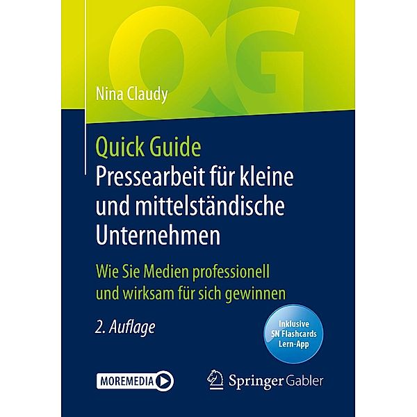 Quick Guide Pressearbeit für kleine und mittelständische Unternehmen / Quick Guide, Nina Claudy