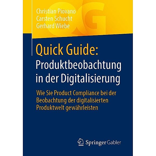 Quick Guide: Produktbeobachtung in der Digitalisierung / Quick Guide, Christian Piovano, Carsten Schucht, Gerhard Wiebe