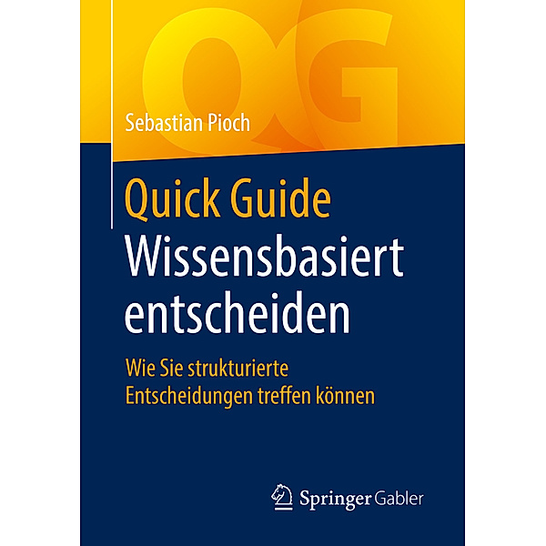 Quick Guide / Quick Guide Wissensbasiert entscheiden, Sebastian Pioch