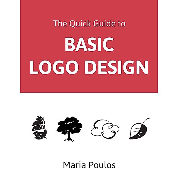 Quick Guide to Basic Logo Design, Maria Poulos