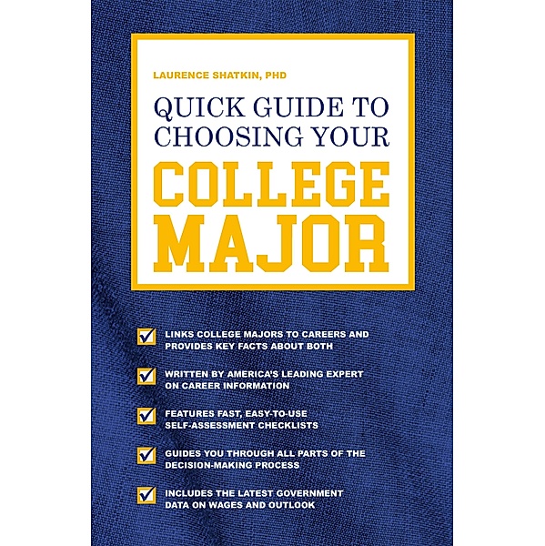 Quick Guide to Choosing Your College Major, Laurence Shatkin