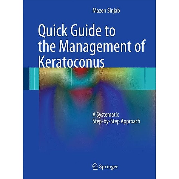 Quick Guide to the Management of Keratoconus, Mazen M. Sinjab