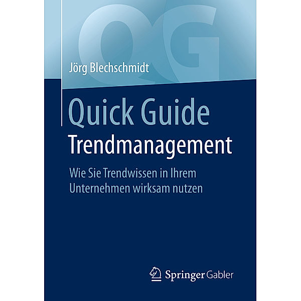 Quick Guide Trendmanagement, Jörg Blechschmidt