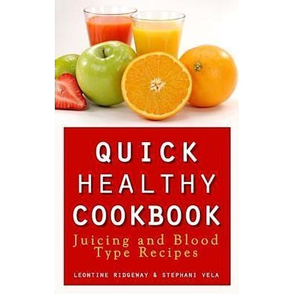 Quick Healthy Cookbook / WebNetworks Inc, Leontine Ridgeway, Vela Stephani