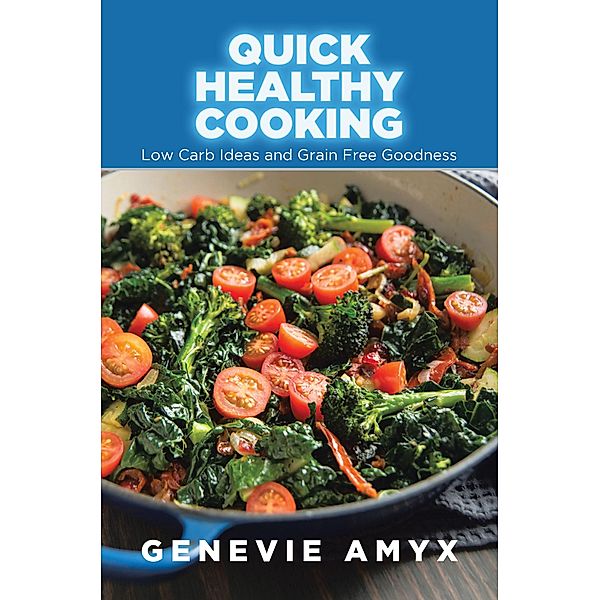 Quick Healthy Cooking / WebNetworks Inc, Genevie Amyx, Janey Josphine
