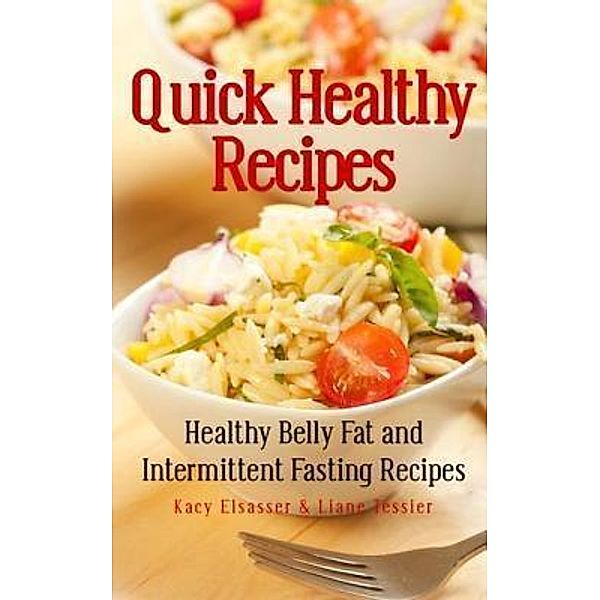 Quick Healthy Recipes / WebNetworks Inc, Kacy Elsasser, Tessier Liane