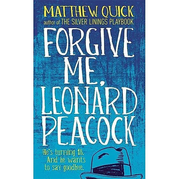 Quick, M: Forgive Me, Leonard Peacock, Matthew Quick