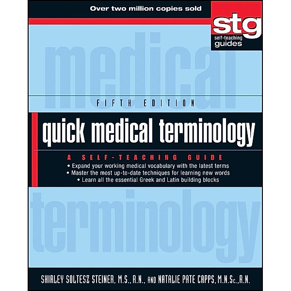 Quick Medical Terminology / Wiley Self-Teaching Guides, Shirley Soltesz Steiner, Natalie Pate Capps