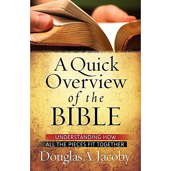 Quick Overview of the Bible, Douglas A. Jacoby