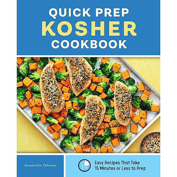 Quick Prep Kosher Cookbook, Samantha Tehrani