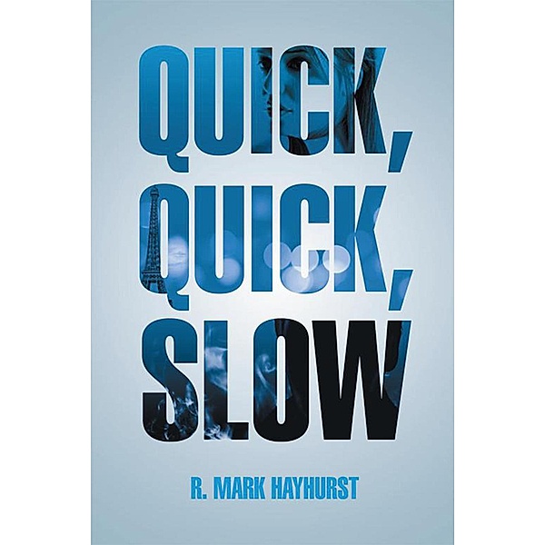 Quick, Quick, Slow, R. Mark Hayhurst