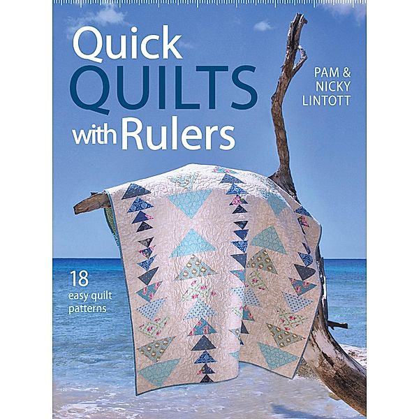Quick Quilts with Rulers, Pam Lintott, Nicky Lintott