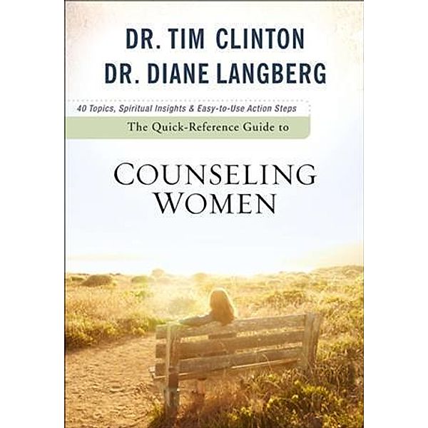 Quick-Reference Guide to Counseling Women, Dr. Tim Clinton