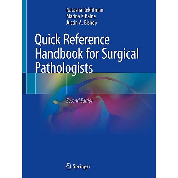 Quick Reference Handbook for Surgical Pathologists, Md Rekhtman, Md Baine, Md Bishop