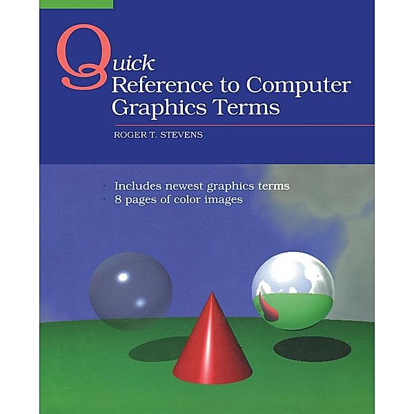 Quick Reference to Computer Graphics Terms, Roger T. Stevens