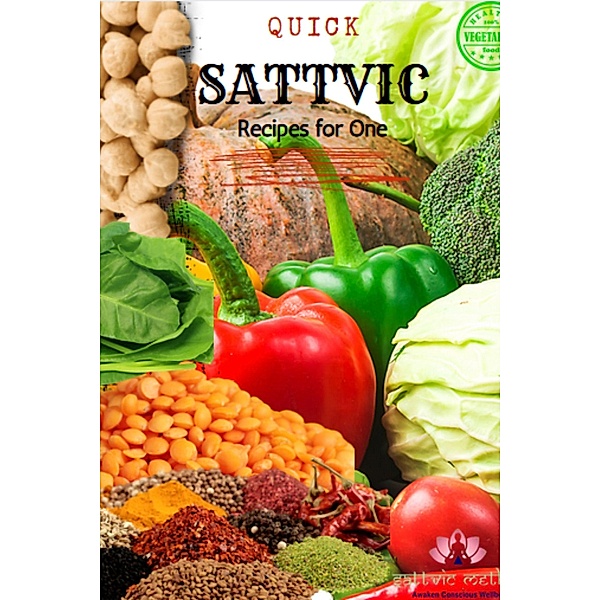 Quick Sattvic Recipes for One, Rani Iyer
