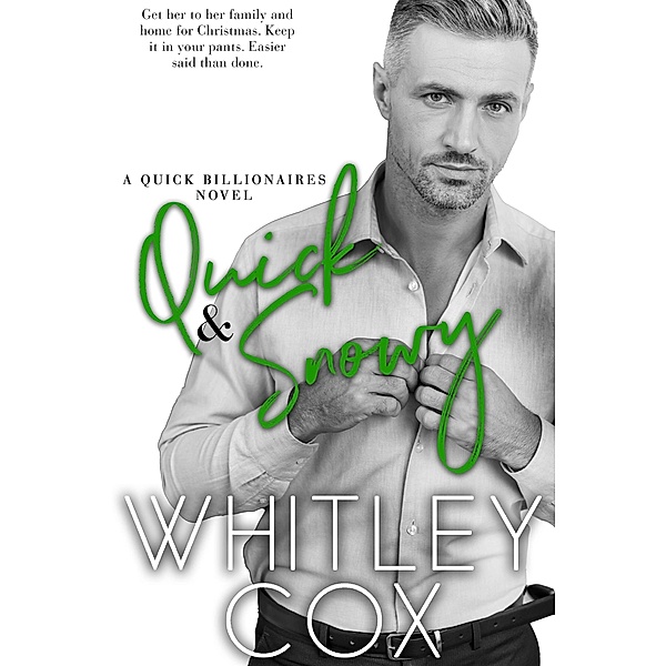 Quick & Snowy (Quick Billionaires, #5) / Quick Billionaires, Whitley Cox