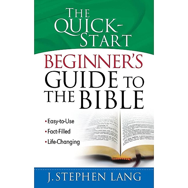 Quick-Start Beginner's Guide to the Bible / Harvest House Publishers, J. Stephen Lang