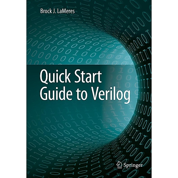 Quick Start Guide to Verilog, Brock J. LaMeres