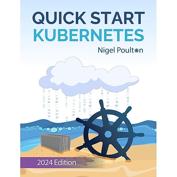 Quick Start Kubernetes, Nigel Poulton