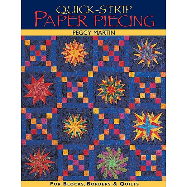Quick-Strip Paper Piecing, Peggy Martin