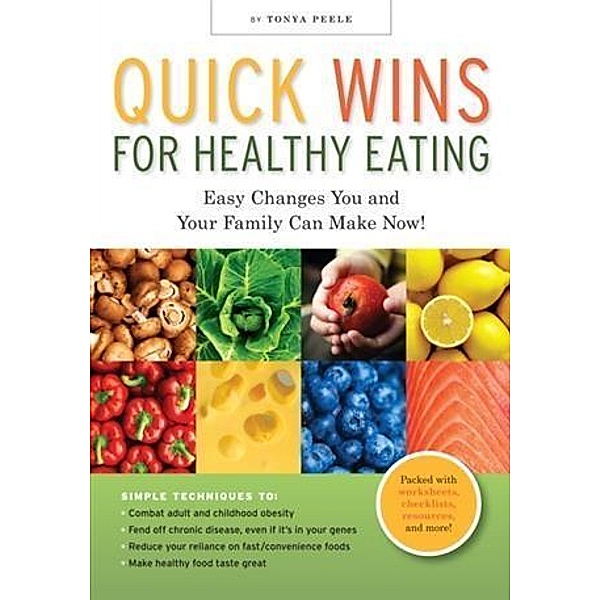 Quick Wins for Healthy Eating, Tonya Peele