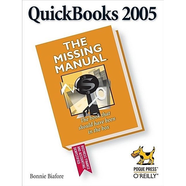 QuickBooks 2005: The Missing Manual / Missing Manual, Bonnie Biafore