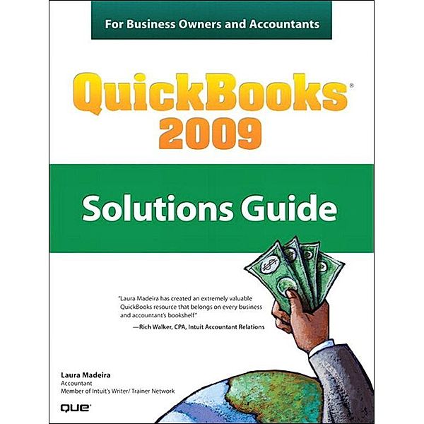QuickBooks 2009 Solutions Guide for Business Owners and Accountants, Laura Madeira