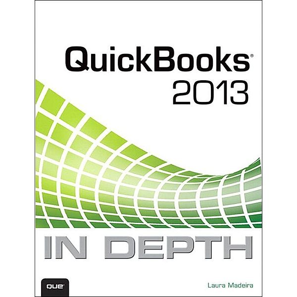 QuickBooks 2013 In Depth, Laura Madeira