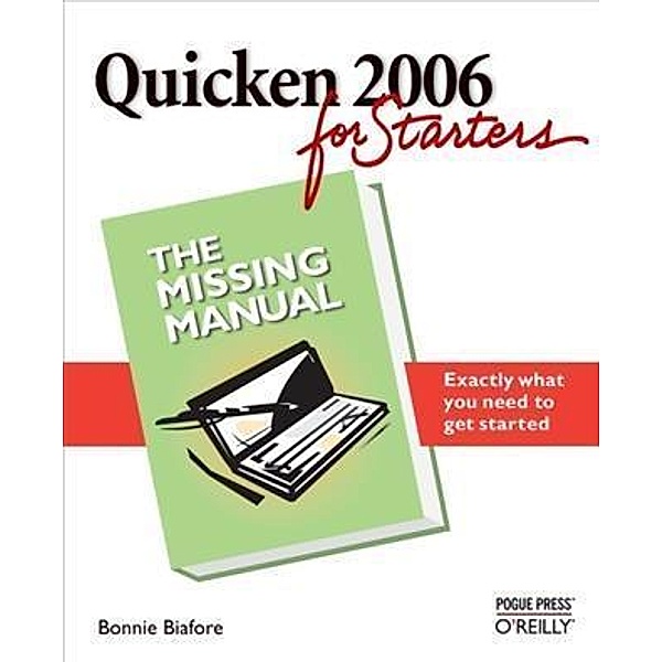 Quicken 2006 for Starters: The Missing Manual, Bonnie Biafore