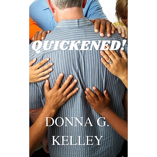Quickened! (Destiny Series) / Destiny Series, Donna G. Kelley