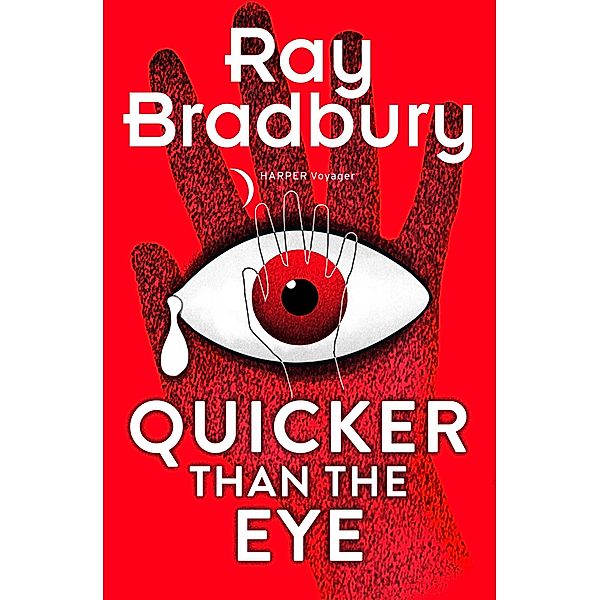 Quicker than the Eye, Ray Bradbury