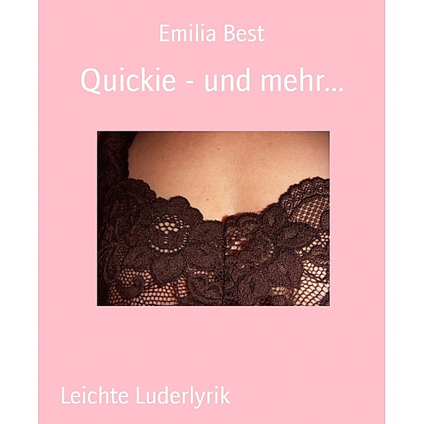 Quickie - und mehr..., Emilia Best