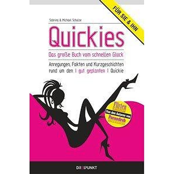 Quickies - Das grosse Buch vom schnellen Glück, Sabrina Schulze, Michael Schulze