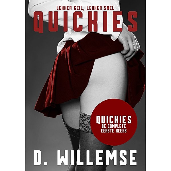 Quickies: Quickies: De Complete Eerste Reeks, D. Willemse