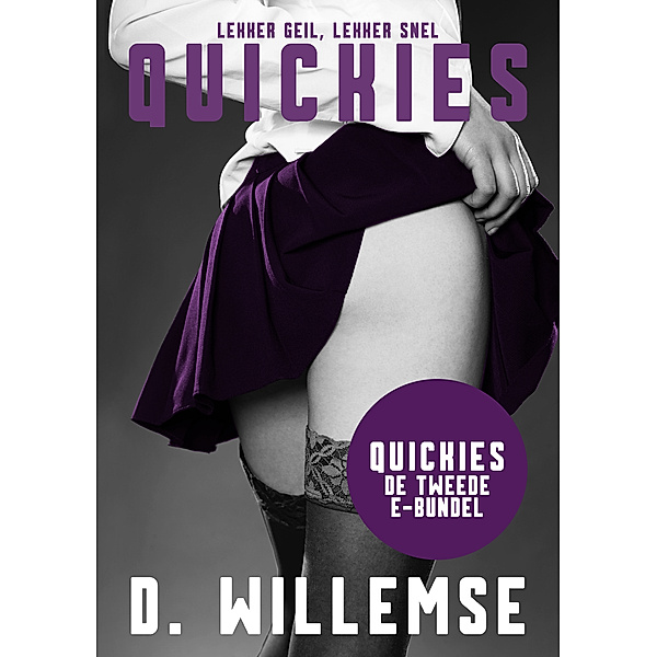 Quickies: Quickies: De Tweede E-bundel, D. Willemse